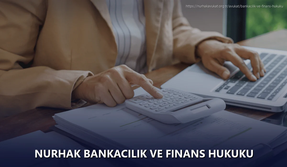 Nurhak Bankacılık ve Finans Hukuku