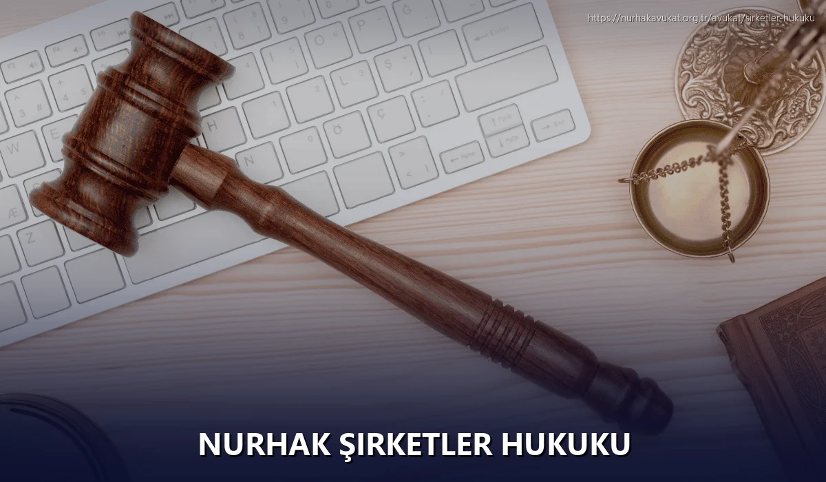 Nurhak Şirketler Hukuku