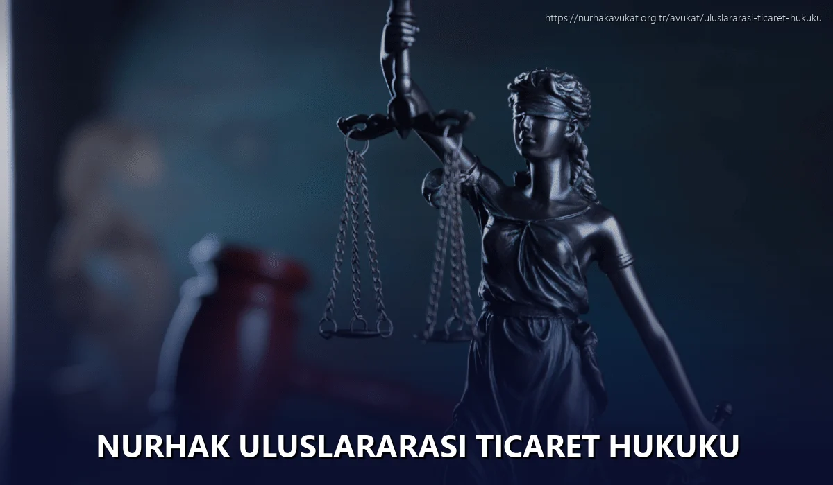 Nurhak Uluslararası Ticaret Hukuku